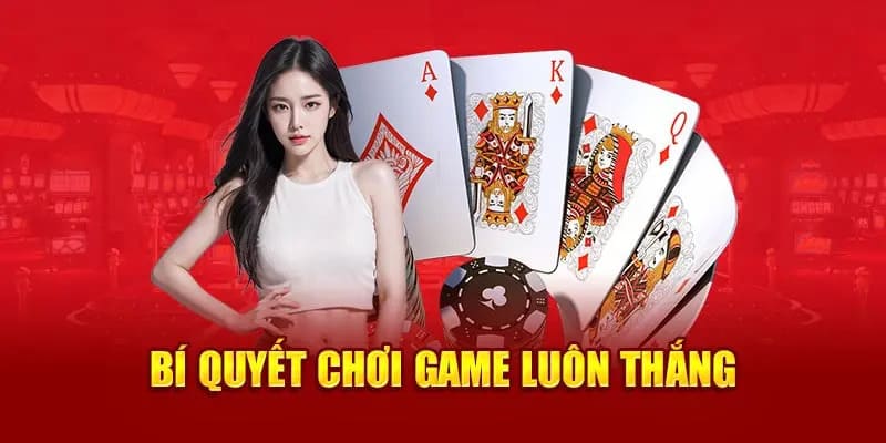 Bật mí mẹo hay để chiến game bài hiệu quả nhất 