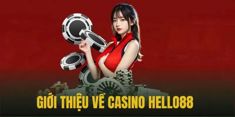 Giới thiệu sòng bạc casino trực tuyến HELLO88