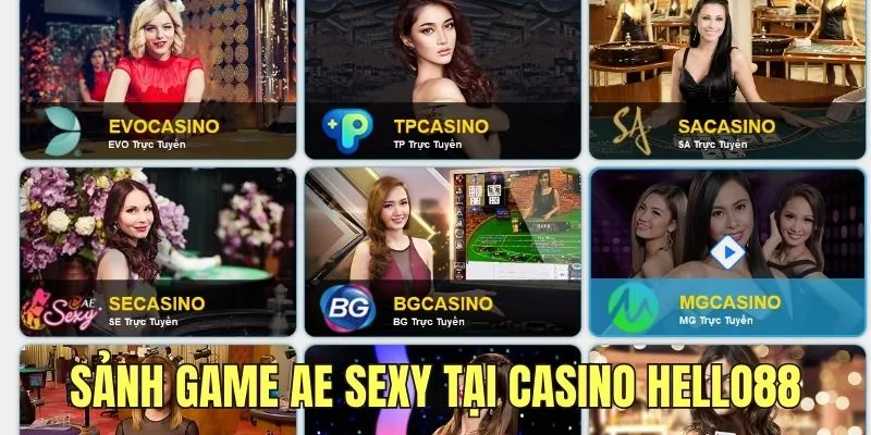 Giới thiệu sảnh game AE Sexy tại casino HELLO88