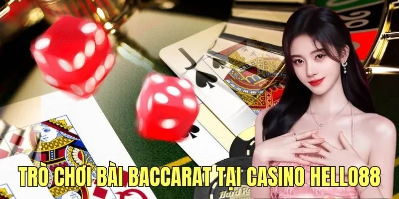 Trò chơi bài Baccarat tại casino live 